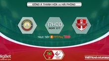 Nhận định, nhận định bóng đá Thanh Hóa vs Hải Phòng (17h00, 2/7), vòng 13 V-League 2023