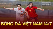 Bóng đá Việt Nam 14/7: Báo Tây Ban Nha hưng phấn sau chiến thắng trước Việt Nam