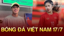 Bóng đá Việt Nam 17/7: Thanh Nhã thừa nhận điểm yếu, Văn Toàn trở lại luyện tập cùng Seoul E-Land