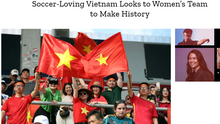 Tạp chí danh tiếng của Mỹ ca ngợi tình yêu bóng đá 'cuồng nhiệt đến bất diệt' của người Việt Nam