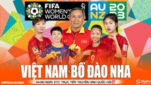 Nhận định bóng đá nữ Việt Nam vs nữ Bồ Đào Nha, nhận định bóng đá World Cup 2023