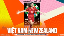 Nhận định bóng đá nữ Việt Nam vs nữ New Zealand (12h30, 10/7), nhận định bóng đá giao hữu quốc tế