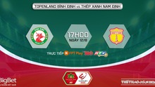 Nhận định bóng đá Bình Định vs Nam Định (17h00, 12/8), nhận định bóng đá V-League