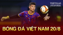 Bóng đá Việt Nam 20/8: U23 Việt Nam sẵn sàng đá trận ra quân