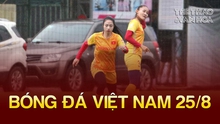 Bóng đá Việt Nam 25/8: Trần Thị Duyên hào hứng trở lại ĐT nữ Việt Nam