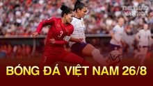 Bóng đá Việt Nam 26/8: Tuyển nữ Việt Nam bị trừ điểm ít hơn dự kiến