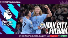 Nhận định bóng đá Man City vs Fulham, K+ Sport1 trực tiếp Ngoại hạng Anh