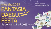 Vẻ đẹp của Daegu - Hàn Quốc trong Lễ hội FANTASIA DAEGU FESTA 2023