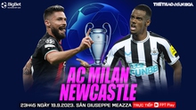 Nhận định Milan vs Newcastle, vòng bảng cúp C1 (23h45, 19/9)