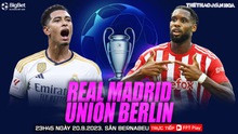 Nhận định bóng đá Real Madrid vs Union Berlin, Cúp C1 châu Âu (23h45 hôm nay 20/9)
