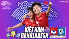 Nhận định bóng đá nữ Việt Nam vs nữ Bangladesh, vòng bảng ASIAD 2023 (15h00 hôm nay)