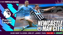 Nhận định bóng đá Newcastle vs Man City, vòng 21 Ngoại hạng Anh (00h30 hôm nay 14/1)