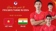 TRỰC TIẾP bóng đá Việt Nam vs Ấn Độ 18h hôm nay 12/10, giao hữu FIFA Days