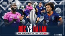 Nhận định, soi tỷ lệ Đức vs Hà Lan (01h45, 15/10), UEFA Nations League