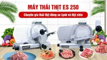 Địa chỉ phân phối máy thái thịt es250 sản phẩm chất lượng