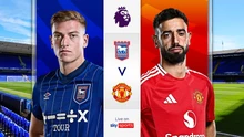 TRỰC TIẾP bóng đá Ipswich vs MU 23h30 hôm nay, Ngoại hạng Anh vòng 12