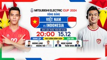 Lịch thi đấu bóng đá hôm nay 14/12: Trực tiếp Việt Nam đấu với Indonesia lúc mấy giờ?