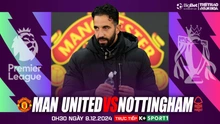 Nhận định, soi tỷ lệ MU vs Nottingham 00h30 hôm nay 8/12, vòng 15 Ngoại hạng Anh