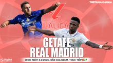 Nhận định Getafe vs Real Madrid (03h00, 2/2), vòng 23 La Liga