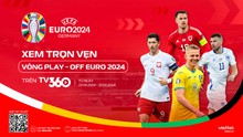 Link xem trực tiếp vòng play-off EURO 2024 trên TV360