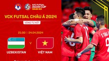 TRỰC TIẾP bóng đá Việt Nam vs Uzbekistan, link FPT Play xem Futsal