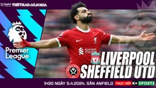 Nhận định bóng đá Liverpool vs Sheffield, vòng 31 Ngoại hạng Anh (01h30 hôm nay 5/4)