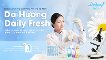 Review bộ 3 dung dịch vệ sinh phụ nữ Dạ Hương Daily Fresh được netizen săn đón
