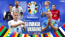 Nhận định bóng đá Slovakia vs Ukraine (20h00, 21/6), vòng bảng EURO 2024