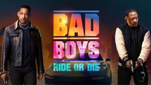 'Bad Boys: Ride Or Die' - Bình cũ rượu mới, càng xem càng cuốn