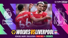 Nhận định, soi tỷ lệ Wolves vs Liverpool 23h30 hôm nay 28/9, vòng 6 Ngoại hạng Anh