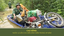 Cao Bằng: Nước lũ lên cao đến đỉnh điểm trong 39 năm