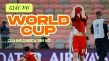 Giấc mơ World Cup của Indonesia tan vỡ
