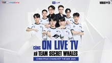 ON Live TV & Team Secret Whales mang tinh thần Esports Việt đến Chung kết Thế giới Liên Minh Huyền Thoại 2025