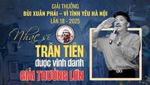 Giải thưởng Bùi Xuân Phái - Vì tình yêu Hà Nội lần 18 - 2025: Nhạc sĩ Trần Tiến được vinh danh Giải thưởng Lớn