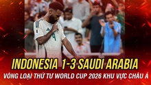 Kết quả bóng đá vòng loại World Cup 2026 khu vực châu Á: Indonesia thua sát nút Saudi Arabia