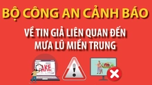 Bộ Công an cảnh báo về tin giả liên quan đến mưa lũ tại miền Trung
