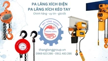 Thăng Long Group – Nhà cung cấp pa lăng xích điện, pa lăng xích kéo tay chính hãng, giá hợp lý