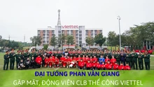 Đại tướng Phan Văn Giang gặp mặt, động viên CLB Thể Công - Viettel