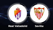 Nhận định, soi tỷ lệ Real Valladolid vs Sevilla 22h15 hôm nay 16/02, vòng 24 La Liga