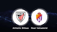 Nhận định, soi tỷ lệ Bilbao vs Valladolid 20h hôm nay 23/02, vòng 25 La Liga