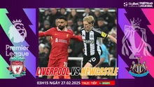 Nhận định, soi tỷ lệ Liverpool vs Newcastle 3h15 ngày 27/2, Ngoại hạng Anh