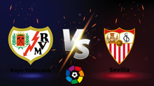 Nhận định, soi tỷ lệ Rayo Vallecano vs Sevilla 22h15 hôm nay 1/3, vòng 26 La Liga