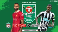 Nhận định, soi tỷ lệ Liverpool vs Newcastle 23h30 ngày 16/3, chung kết League Cup