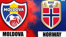 Nhận định, soi tỷ lệ Moldova vs Na Uy (00h00, 23/3), vòng loại World Cup 2026