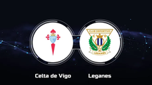 Nhận định, soi tỷ lệ Celta Vigo vs Leganes 20h hôm nay 8/3, La Liga