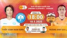 Lịch thi đấu bóng đá hôm nay 18/5: Trực tiếp Nam Định đấu với HAGL, Hà Nội vs TPHCM
