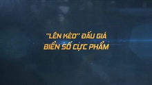 “Lên kèo” đấu giá biển số xe mô tô, xe gắn máy cực phẩm cùng VPA 