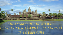 Khi Angkor hút du khách: Hành trình khám phá viên ngọc cổ của Campuchia