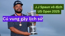 J.J Spaun vô địch US Open 2025: Cú vung gậy lịch sử