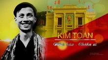 Nhà báo Kim Toàn: Ngòi bút thép giữa bom đạn quân thù